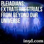 Pleiadians: Extraterrestrials From Beyond Our Universe