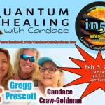 Quantum Healing With Candace- Gregg Prescott & Michelle Walling