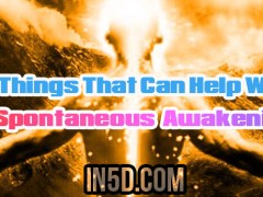 19 Things That Can Help With A Spontaneous Awakening